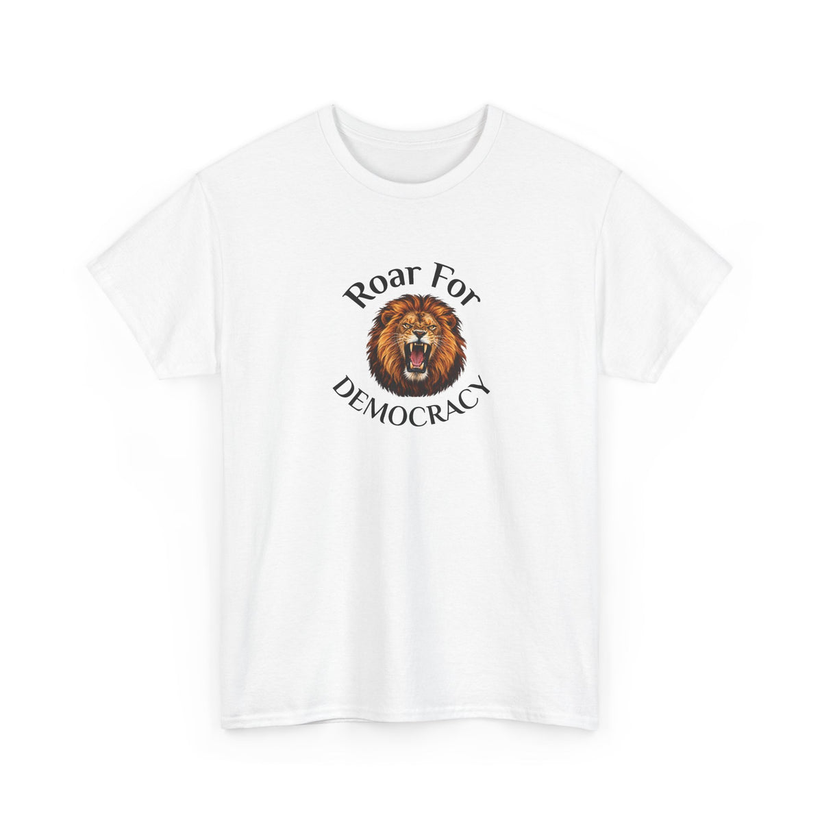 Roar For Democracy T-Shirt — Lion Graphic Political Protest Tee
