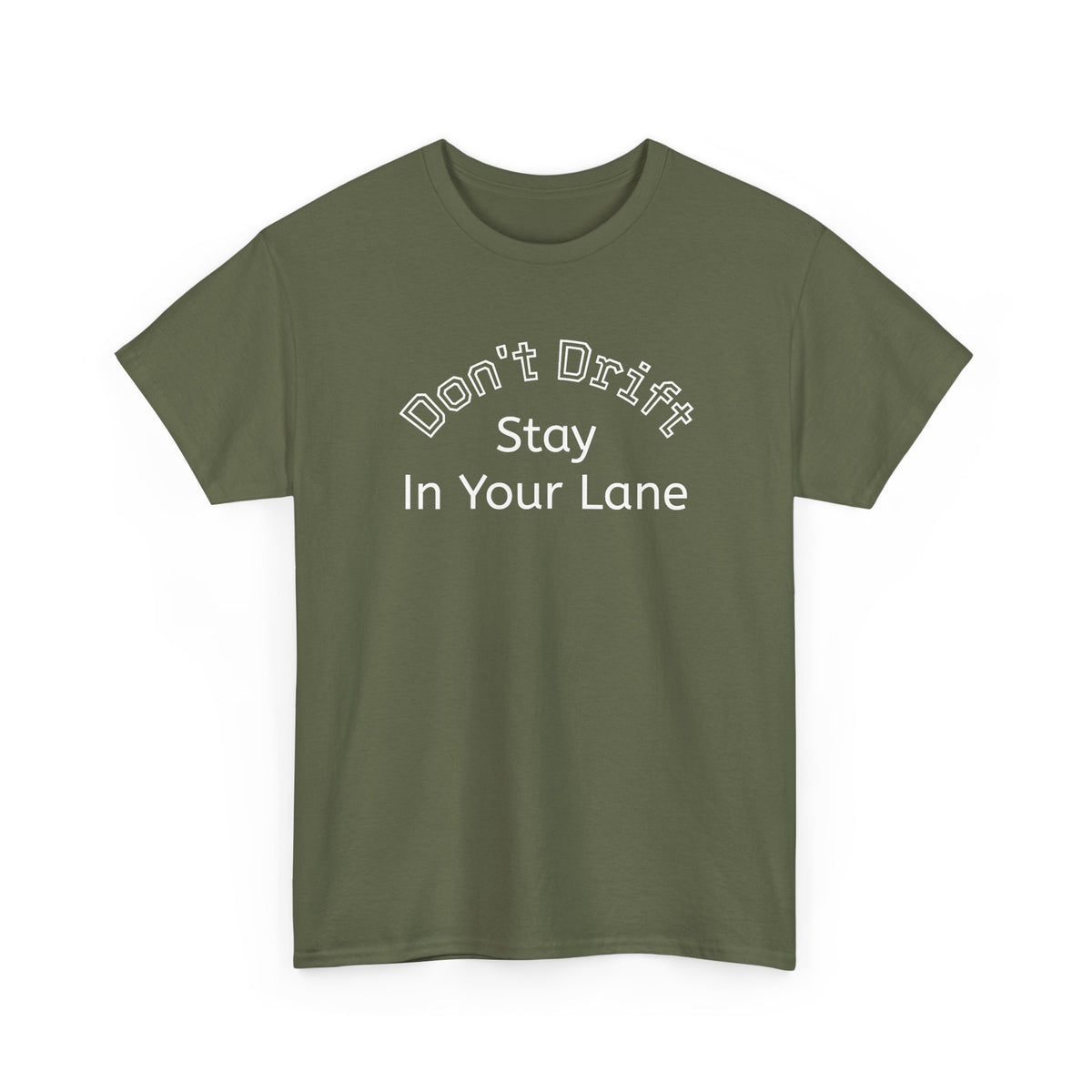 "Don't Drift — Stay In Your Lane" T‑Shirt
