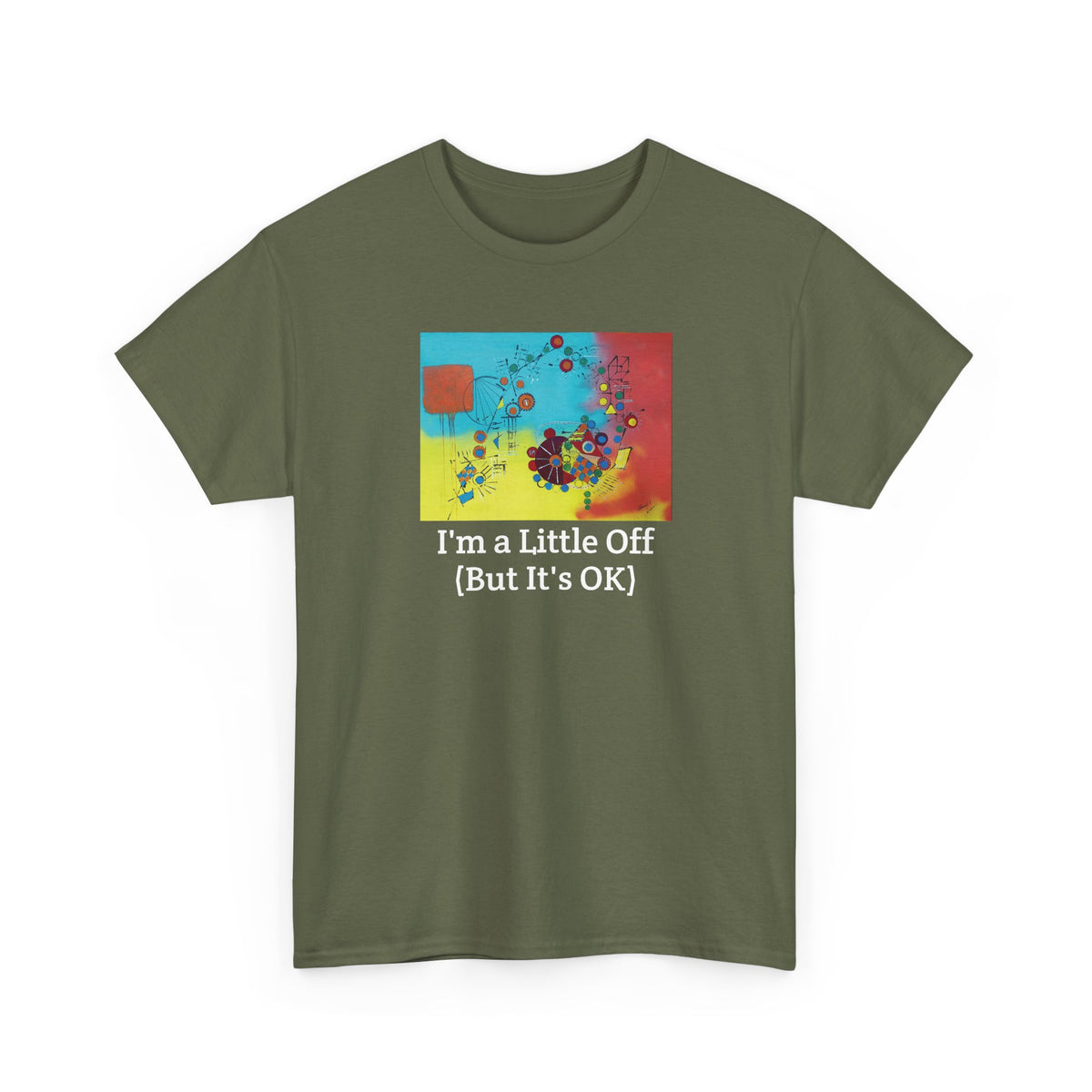 I'm a Little Off (But It's OK) Tee — Abstract Colorful Graphic T‑Shirt