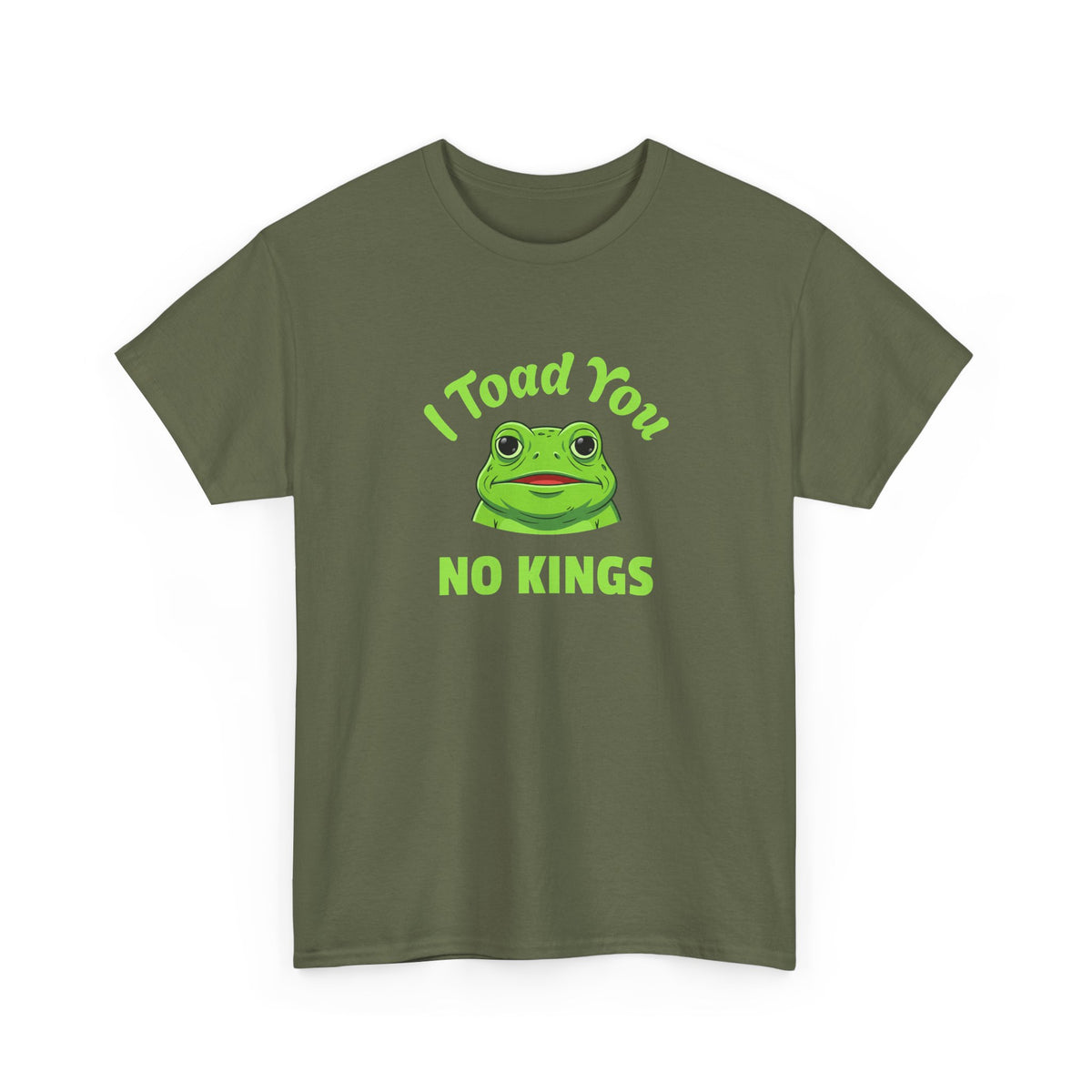 I Toad You No Kings T‑Shirt — Funny Frog Graphic Tee